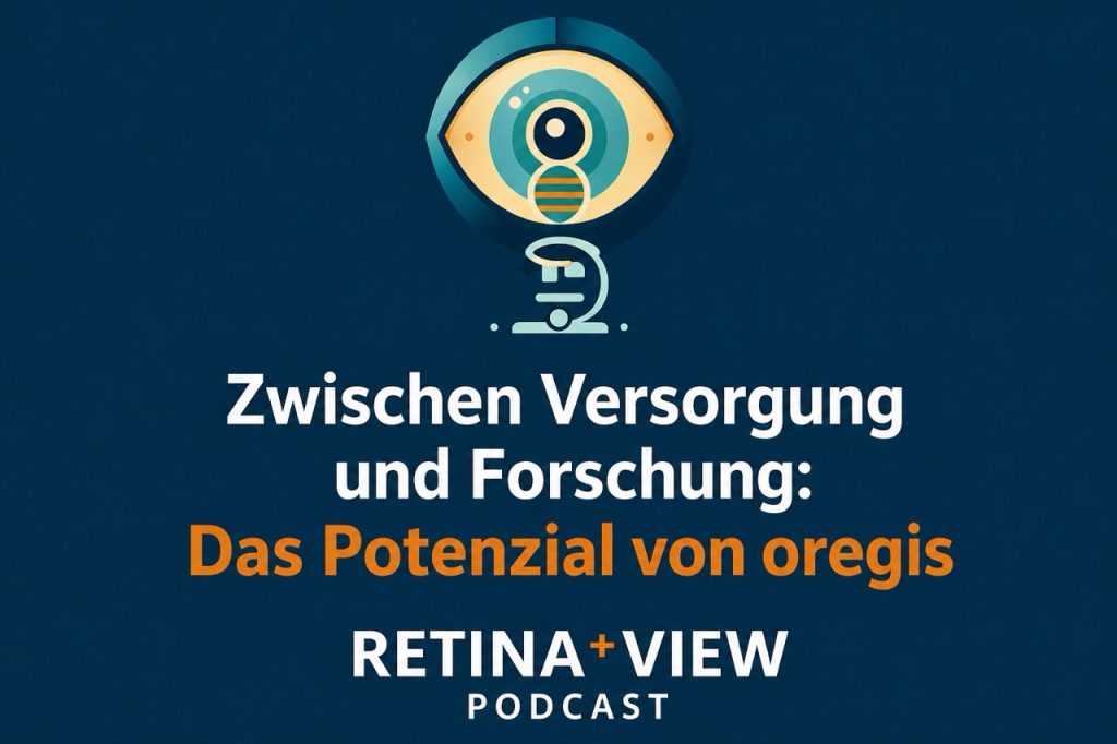 Zwischen Versorgung und Forschung: Das Potenzial von oregis im Podcast Retina View